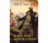 Race and Revolution (Merrill Jenson Lectures in Constitutional Studies)