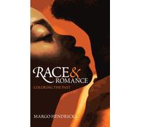 Race and Romance: Coloring the Past