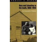 Race and Schooling in the South, 1880-1950 : An Economic History