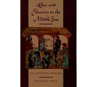 Race and Slavery in the Middle East: An Historical Enquiry
