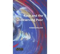 Race and the Undeserving Poor (Building Progressive Alternatives): From Abolition to Brexit