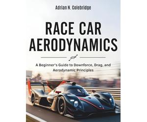 Race Car Aerodynamics: A Beginner’s Guide to Downforce, Drag, and Aerodynamic Principles