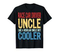 Race Car Driver Uncle - Like a Regular Uncle but Cooler T-Shirt