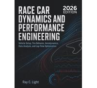 Race Car Dynamics and Performance Engineering: Vehicle Setup, Tire Behavior, Aerodynamics, Data Analysis, and Lap-Time Optimization