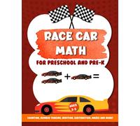 Race Car Math for Preschool and Pre-K: Counting, number tracing, addition, subtraction, mazes and more! Ages 3-5