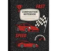 Race Car Speed Composition Notebook for Kids: Wide Ruled 8x10 with 120 Sheets: Fast Cars Cover for School & Fun Writing