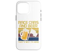 Race cars & beer That's why I'm here Funny Drag Racing Case for iPhone 16 Pro Max