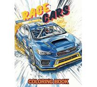 Race cars Coloring Book: Exciting automotive adventure with 121 coloring pages for Kids, Teens, Adults & Car Lovers | A Collection of 106 Legendary ... | Supercars (The Greatest Cars in History)