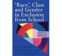Race' Class and Gender in Exclusion From School (Falmer Press Teachers' Library)