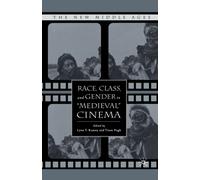 Race, Class, and Gender in "Medieval" Cinema