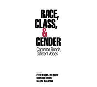 Race, Class, & Gender: Common Bonds, Different Voices (Gender & Society Readers)
