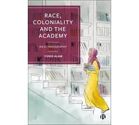 Race, Coloniality and the Academy: An Ethnography