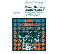 Race, Culture, and Evolution: Essays in the History of Anthropology (Phoenix Series)