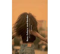 Race, Culture, and Gender: Black Female Experiences of Violence and Abuse