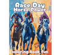 Race Day Horse Power: Horse Racing Coloring Book Fun