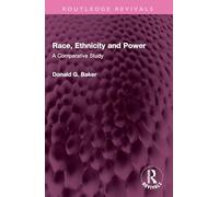 Race, Ethnicity and Power: A Comparative Study (Routledge Revivals)
