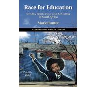 Race for Education: Gender, White Tone, and Schooling in South Africa: 60 (The International African Library) (The International African Library, Series Number 60)