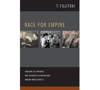 Race for Empire: Koreans as Japanese and Japanese as Americans during World War II: 07 (Asia Pacific Modern)