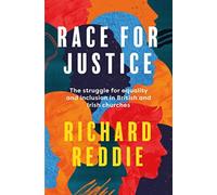 Race for Justice : The struggle for equality and inclusion in British and Irish churches
