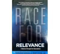 Race for Relevance: 5 Radical Changes for Associations (ASAE/Jossey-Bass Series)