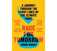 Race for Tomorrow: A Journey Through the Front Lines of - Mundy, Simon - Paperback / sof -