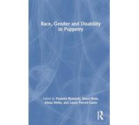 Race, Gender and Disability in Puppetry and Material Performance