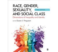 Race, Gender, Sexuality, and Social Class: Dimensions of Inequality and Identity