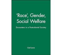 'Race', Gender, Social Welfare: Encounters in a Postcolonial Society