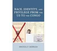 Race, Identity, and Privilege from the US to the Congo (Critical Africana Studies)