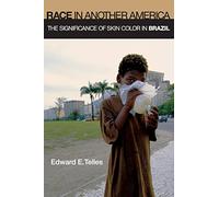 Race in Another America - The Significance of Skin Color in Brazil