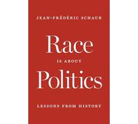 Race Is about Politics – Lessons from History