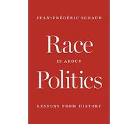 Race Is about Politics - Lessons from History