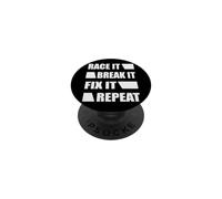 Race It Break It Fix It Repeat Motivational Quote Graphic PopSockets Adhesive PopGrip