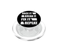 Race It Break It Fix It Repeat Motivational Quote Graphic PopSockets PopGrip for MagSafe