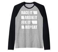 Race It Break It Fix It Repeat Motivational Quote Graphic Raglan Baseball Tee