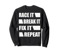 Race It Break It Fix It Repeat Motivational Quote Graphic Sweatshirt