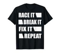 Race It Break It Fix It Repeat Motivational Quote Graphic T-Shirt