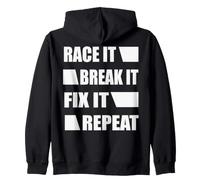 Race It Break It Fix It Repeat Motivational Quote Graphic Zip Hoodie