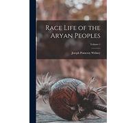 Race Life of the Aryan Peoples; Volume 1