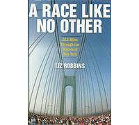 Race Like No Other: 26.2 Miles Through the Streets of New York