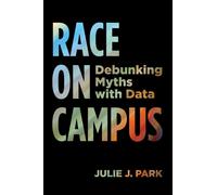 Race on Campus : Debunking Myths with Data