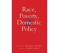 Race, Poverty, and Domestic Policy (The Institution for Social and Policy Studies)