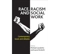 Race, Racism and Social Work: Contemporary issues and debates