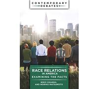 Race Relations in America: Examining the Facts (Contemporary Debates)