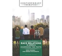 Race Relations in America: Examining the Facts (Contemporary Debates)