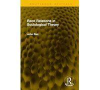 Race Relations in Sociological Theory (Routledge Revivals)