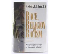 Race Religion & Racism, Vol. 2 : Perverting the Gospel to Subjugate a People