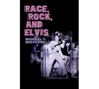 Race, Rock, and Elvis (Music in American Life)