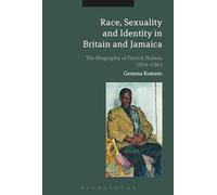 Race, Sexuality and Identity in Britain and Jamaica: The Biography of Patrick Nelson, 1916-1963