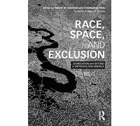 Race, Space, and Exclusion: Segregation and Beyond in Metropolitan America (The Metropolis and Modern Life)
